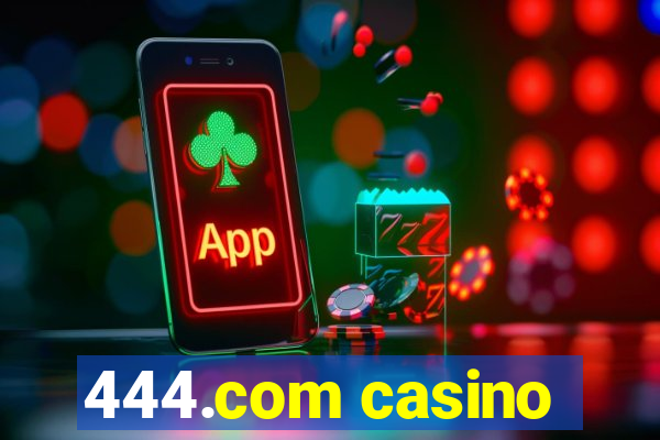 444.com casino